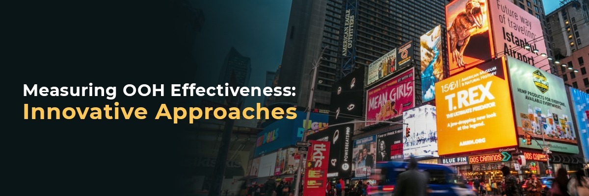 How to Measure OOH Advertising Effectiveness: Strategies & Tools